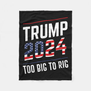 Big To Rig Trump 2024 Fleece Blanket
