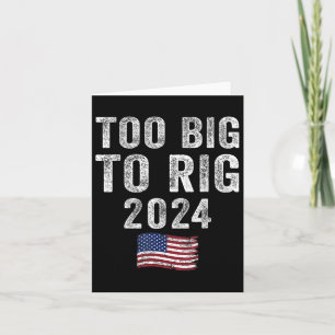 Big To Rig Trump 2024 Funny Saying Men Women Kids Card