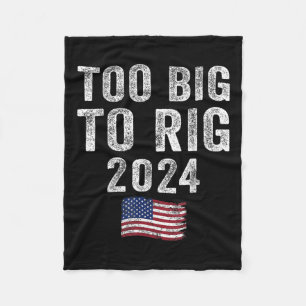 Big To Rig Trump 2024 Funny Saying Men Women Kids  Fleece Blanket