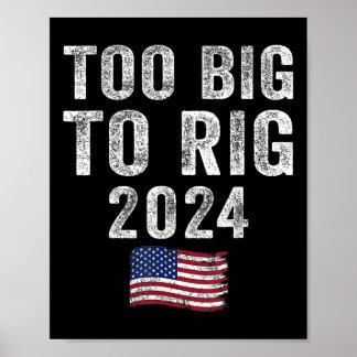 Big To Rig Trump 2024 Funny Saying Men Women Kids  Poster