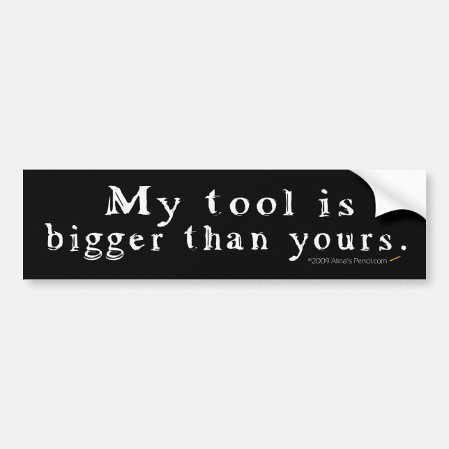 Big Tool Bumper Sticker (black) (Front)