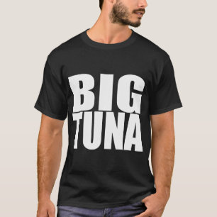BIG TUNA T-Shirt