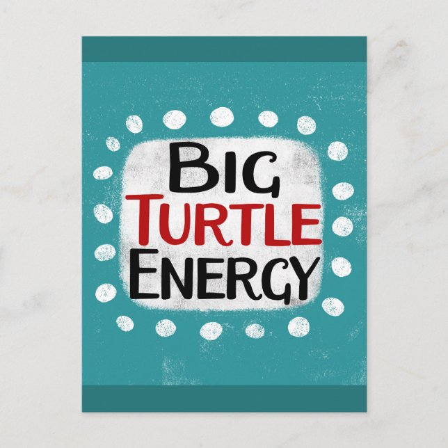 Big Turtle Energy Postcard (Front)