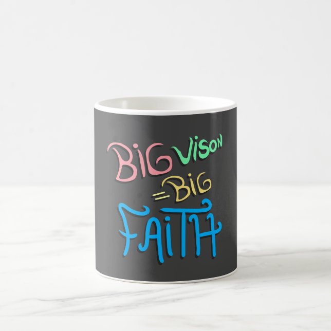 Big Vision Big Faith Coffee Mug (Center)
