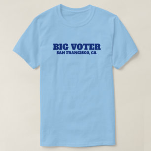 Big Voter™ T-Shirt (Personalise It!)