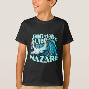 Big Wave Surfer 100 Foot Wave Surf Nazare Portugal T-Shirt