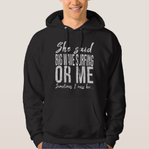 Big Wave Surfing funny gift idea Hoodie