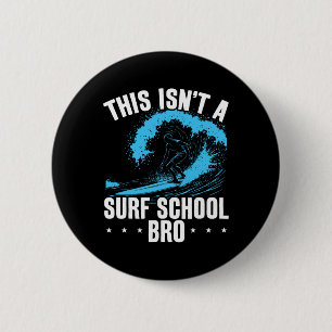 Big Wave Surfing This Isn't A Surf School Funny Su 6 Cm Round Badge