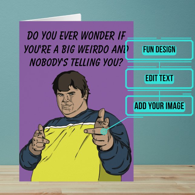 Big Weirdo All Occasion (Are you known for your extreme mood sings? Then this design says it all.)