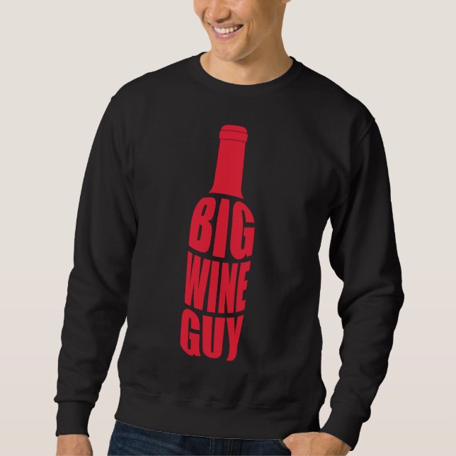 Big Wine Guy Bottle Sweatshirt (Front)