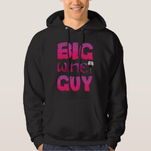 Big Wine Guy Wine For Everything Fine Hoodie