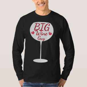 Big Wine Guy Wine Glass Typographic T-Shirt