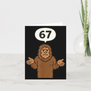 Bigfoot 67 Meme Six Seven Funny Sasquatch  Card