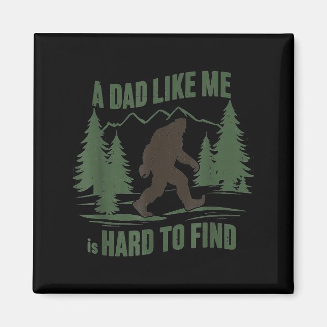 Bigfoot a guy like is hard to find funny forest magnet (Front)