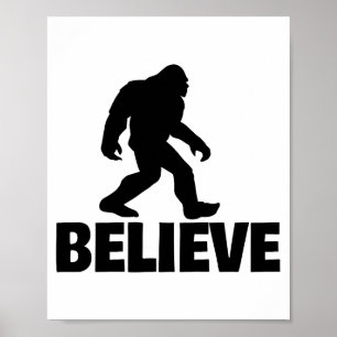 Bigfoot Believe Funny Believe Bigfoot Poster