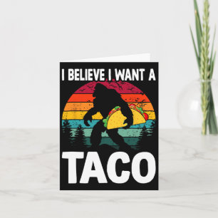 Bigfoot Believer Wants Tacos Sasquatch Cinco De Ma Card