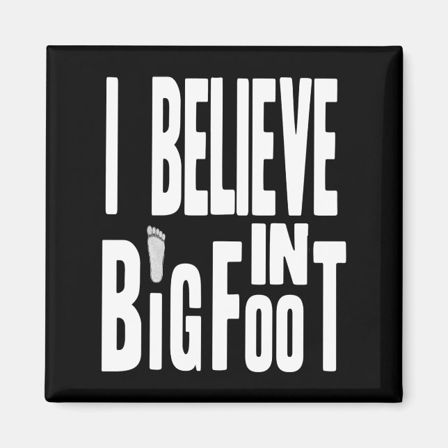 Bigfoot Believer - White Text for Dark Colours Magnet (Front)