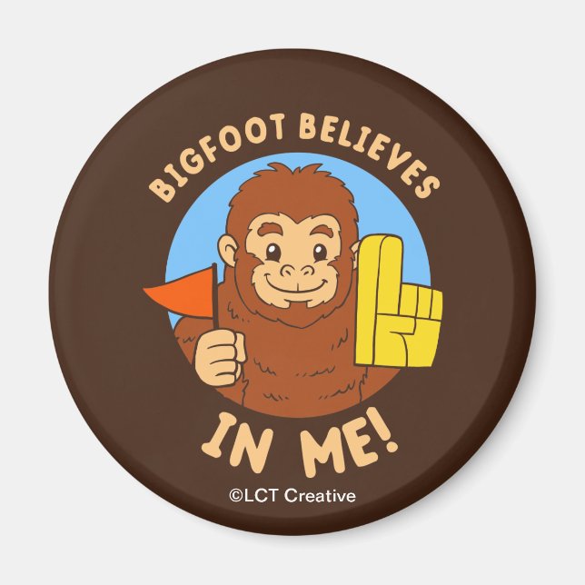 Bigfoot Believes In Me Magnet (Front)