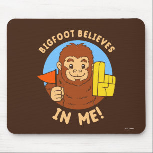 Bigfoot Believes In Me Mouse Pad