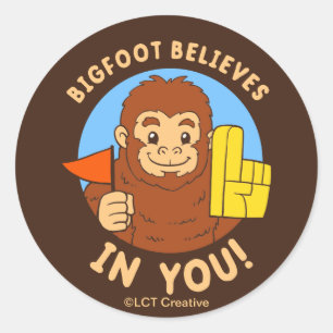 Bigfoot Believes In You Classic Round Sticker