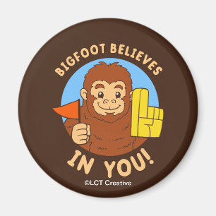 Bigfoot Believes In You Magnet