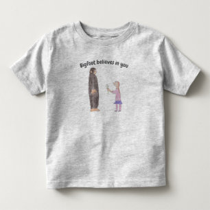 Bigfoot Believes in You Toddler T-Shirt