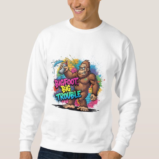 Bigfoot, Big Trouble – Funny Graffiti Style  Sweatshirt (Front)