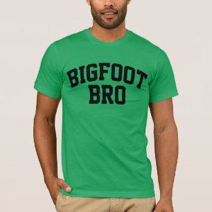 Bigfoot Bro - Funny Bigfoot T-Shirt