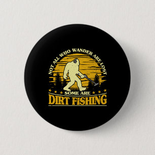 Bigfoot Dirt Fishing Metal Detecting Funny Metal D 6 Cm Round Badge