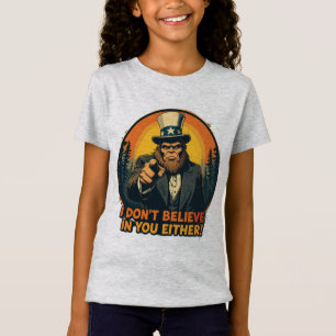 Bigfoot Doesn't Believe in You Either Funny T-Shirt