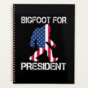 Bigfoot For President Funny Bigfoot Planner