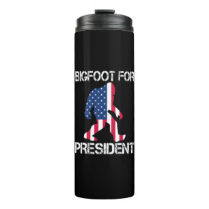 Bigfoot For President Funny Bigfoot Thermal Tumbler