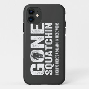 Bigfoot GONE SQUATCHIN Cool Grunge Text iPhone 11 Case