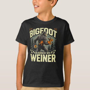 Bigfoot grabbed my weiner funny camping humour  T-Shirt