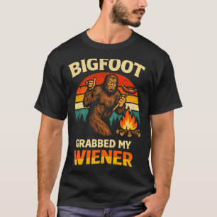 Bigfoot Grabbed My Wiener Funny Hiking Campfire T-Shirt