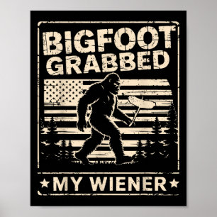 Bigfoot Grabbed My Wiener Usa Flag Funny Sasquatch Poster