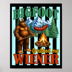 Bigfoot grabbed wiener funny sasquatch joke men poster