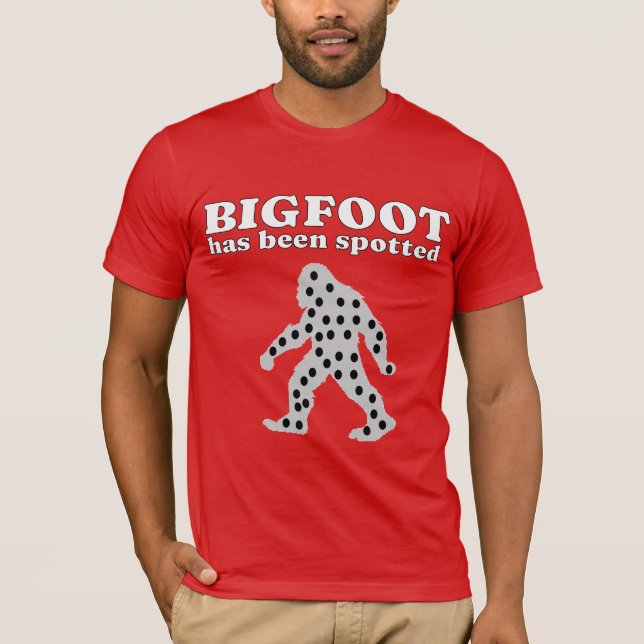 Bigfoot has been spotted T-Shirt (Front)