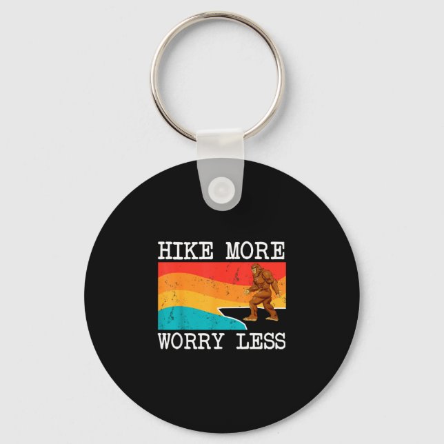 Bigfoot hike more worry less sasquatch hiking  key ring (Front)