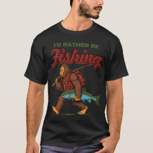 Bigfoot I'd Rather Be Fishing. #2 T-Shirt