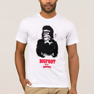Bigfoot is my brother T-Shirt