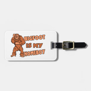 Bigfoot Is My Homeboy Luggage Tag