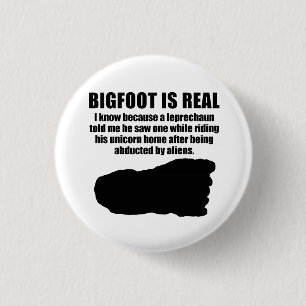 Bigfoot Is Real 3 Cm Round Badge