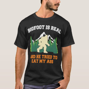 Bigfoot Is Real He Tried To Eat Funny Sasquatch T-Shirt