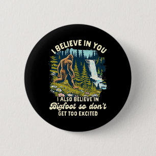 Bigfoot Lover Also Believes Bigfoot So Don't Get T 6 Cm Round Badge