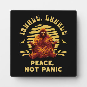 Bigfoot Meditation Peace Not Panic Design Plaque