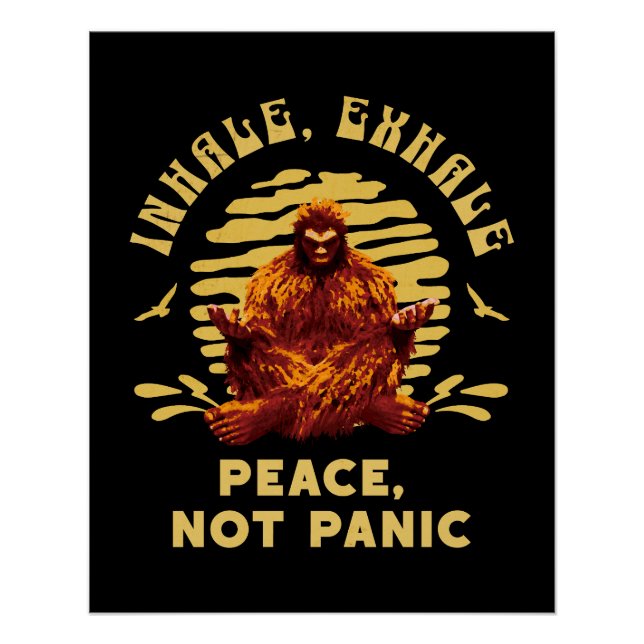 Bigfoot Meditation Peace Not Panic Design Poster (Front)