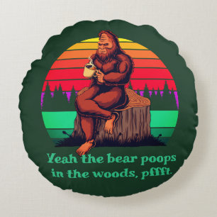 Bigfoot Morning Coffee Words of Wisdom Bear Poops Round Cushion