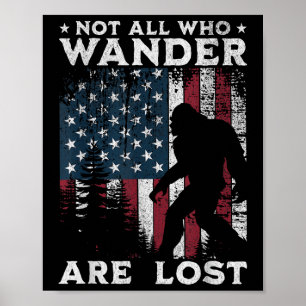 Bigfoot Not All Who Wander Are Lost Sasquatch Amer Poster