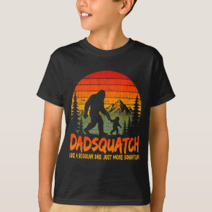 Bigfoot papa dadsquatch like a regular dad fathers T-Shirt